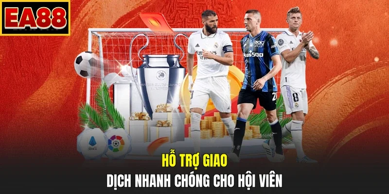 Hỗ trợ giao dịch nhanh chóng cho hội viên