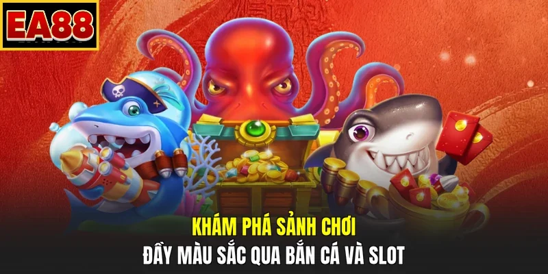 Khám phá sảnh chơi đầy màu sắc qua bắn cá và slot